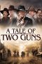 Nonton A Tale of Two Guns (2022) lk21 Film Subtitle Indonesia