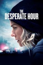Nonton The Desperate Hour (2022) lk21 Film Subtitle Indonesia