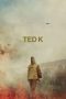 Nonton Ted K (2022) lk21 Film Subtitle Indonesia