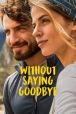 Nonton Without Saying Goodbye (2022) lk21 Film Subtitle Indonesia