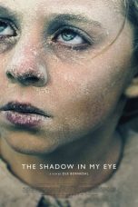 Nonton The Shadow In My Eye (2021) lk21 Film Subtitle Indonesia