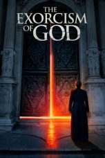 Nonton The Exorcism of God (2022) lk21 Film Subtitle Indonesia