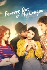 Nonton Forever Out of My League (2022) lk21 Film Subtitle Indonesia