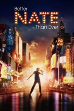 Nonton Better Nate Than Ever (2022) lk21 Film Subtitle Indonesia