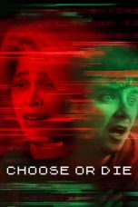 Nonton Choose or Die (2022) lk21 Film Subtitle Indonesia