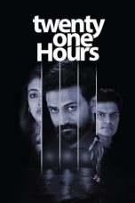 Nonton Dan Download Twenty One Hours (2022) lk21 Film Subtitle Indonesia