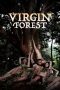 Nonton Dan Download Virgin Forest (2022) lk21 Film Subtitle Indonesia