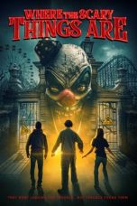 Nonton Dan Download Where the Scary Things Are (2022) lk21 Film Subtitle Indonesia