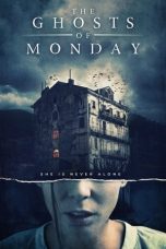 Nonton Dan Download The Ghosts of Monday (2022) lk21 Film Subtitle Indonesia