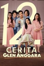 Nonton Dan Download 12 Cerita Glen Anggara (2022) lk21 Film Subtitle Indonesia