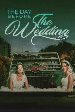 Nonton Dan Download The Day Before The Wedding (2023) lk21