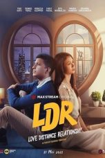 Nonton Dan Download LDR: Love Distance Relationshi (2023) lk21 Film Subtitle Indonesia