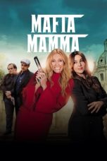 Nonton Dan Download Mafia Mamma (2023) lk21 Film Subtitle Indonesia